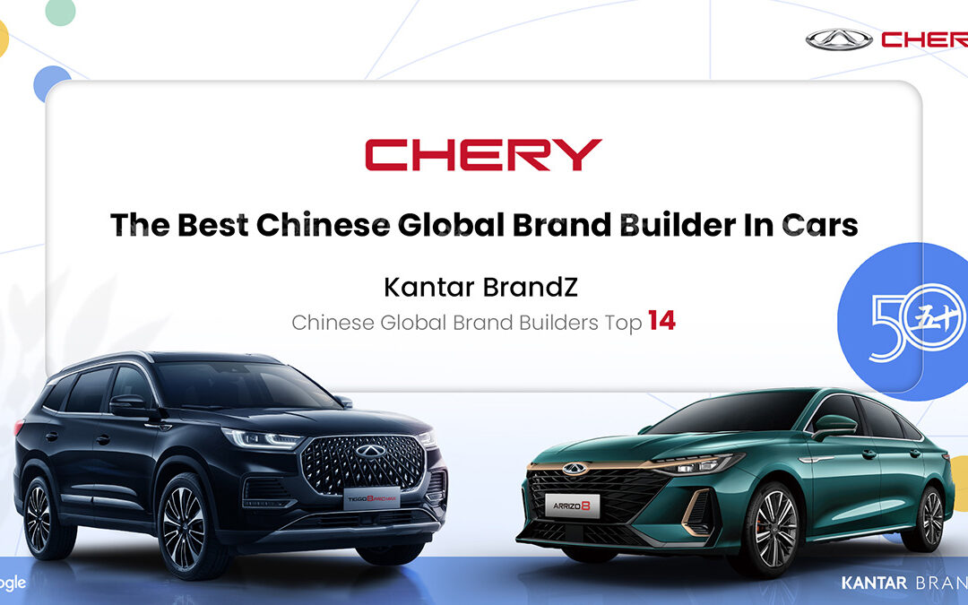 CHERY meilleure marque automobile chinoise selon Google et Kantar